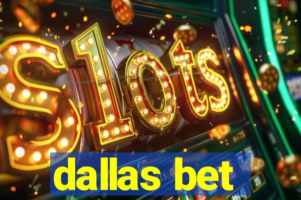 dallas bet